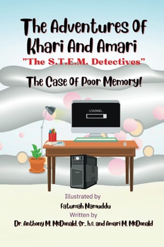 The Adventures Of Khari And Amari "The S.T.E.M. Detectives" The Case Of Poor Memory!