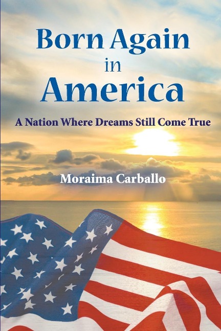 Born Again in America: A Nation Where Dreams Still Come True