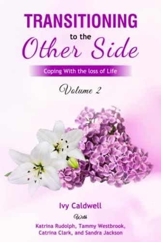 Transitioning to the Other Side - Volume 2 Coping With Loss of Life