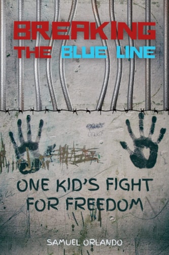 Breaking the Blue Line One Kid's Fight for Freedom