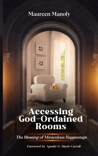 Accessing God-Ordained Rooms The Blessing of Miraculous Happenings