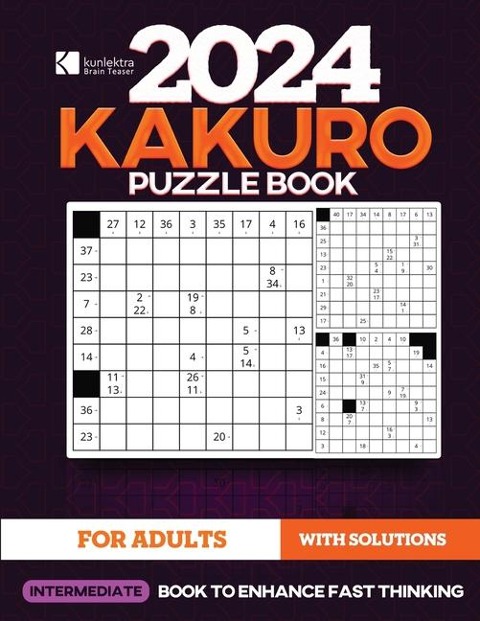Kunlektra Brain Teaser 11 x 11 Kakuro Puzzle Book for Adults: Intermediate's Math Game to Enhance Fast Thinking | Solution Included |
