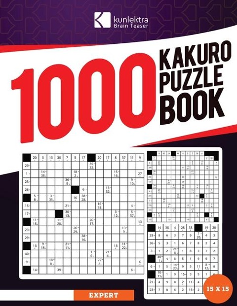 |Kunlektra Brain Teaser| 1000+ 15 x 15 Kakuro Puzzle Book for Adults: Enhance your Memory and Brighten up your Mind with Kakuro Puzzle Book | Solution Included |