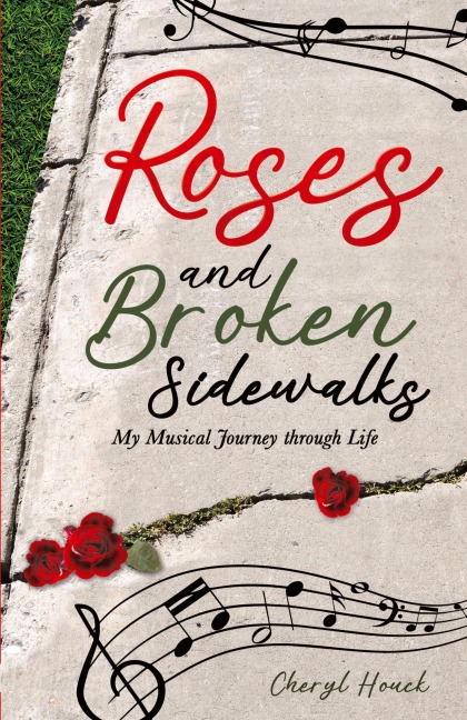 Roses and Broken Sidewalks: My Musical Journey through Life