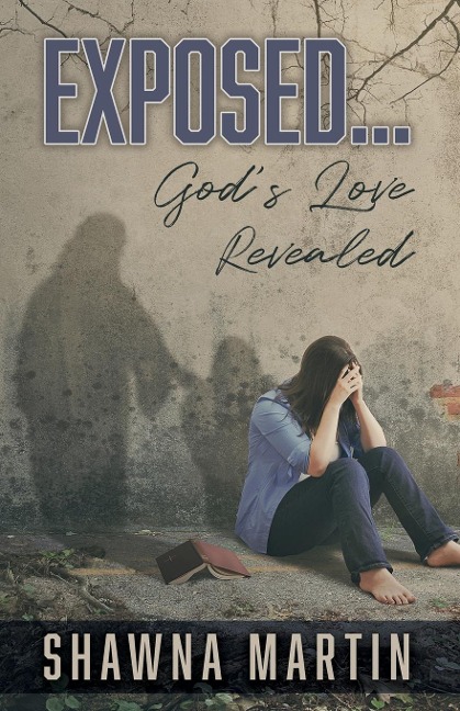 Exposed...: Gods Love Revealed