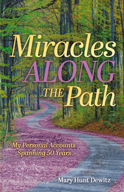 Miracles Along the Path: My Personal Accounts Spanning 50 Years