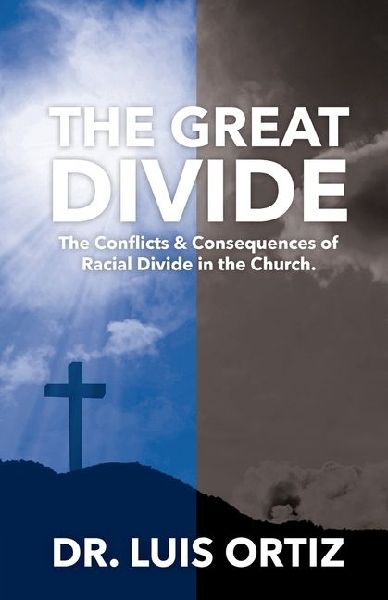 The Great Divide: Conflict & Consequences of Racial Divide in the Church.