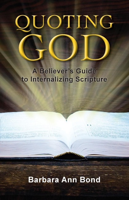 Quoting God: A Believers Guide to Internalizing Scripture