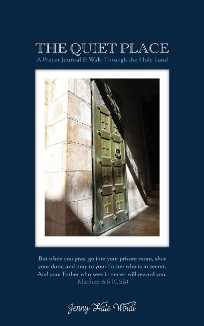 The Quiet Place: A Prayer Journal & Walk Through the Holy Land