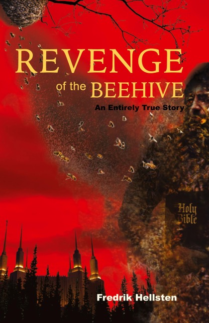 Revenge of the Beehive: An Entirely True Story