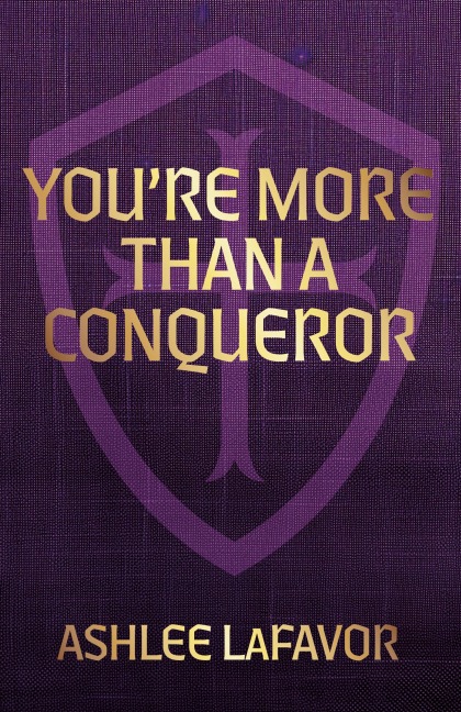 You're More than a Conqueror