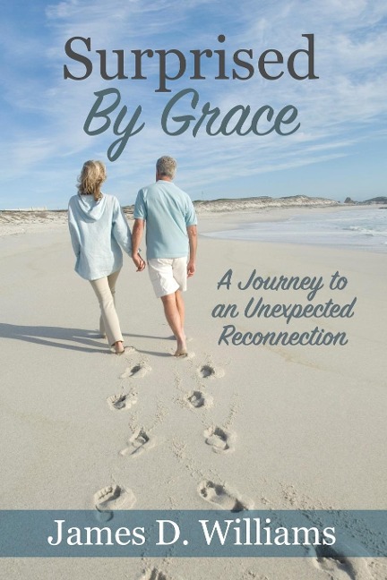 Surprised by Grace: A Divine Journey to an Unexpected Reconnection