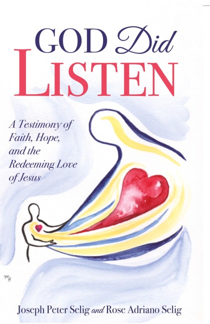 God Did Listen: A Testimony of Faith, Hope, and the Redeeming Love of Jesus