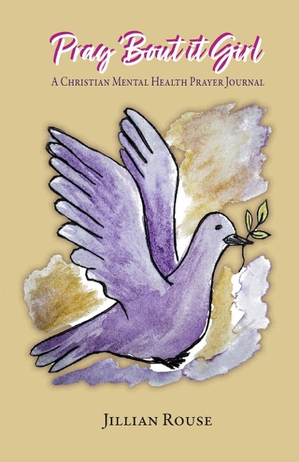 Pray Bout It Girl: A Christian Mental Health Prayer Journal