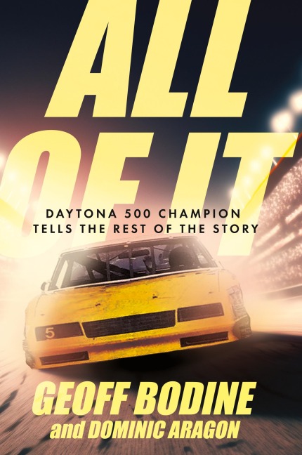 All of It: Daytona 500 Champion Tells the Rest of the Story