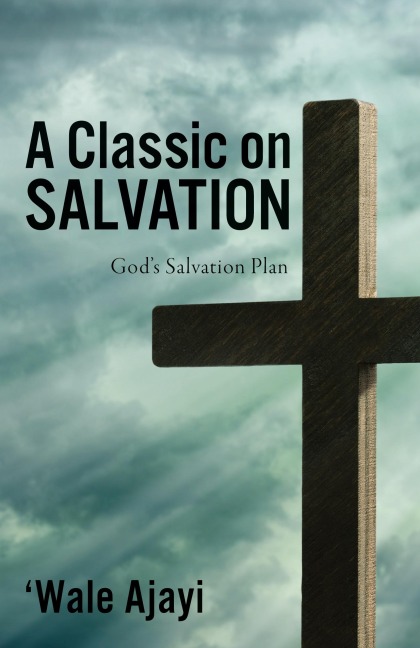 A Classic on SALVATION: Gods Salvation Plan