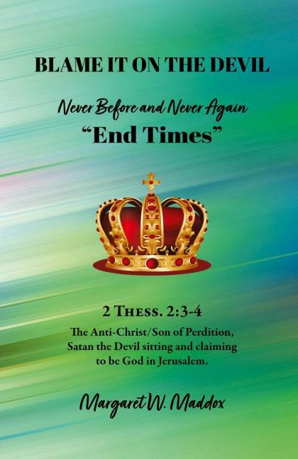 Blame It on the Devil, Never Before and Never Again End Times