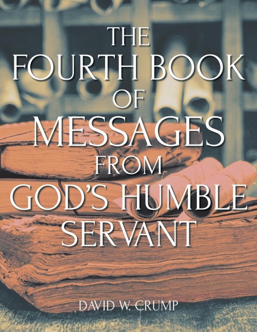 The Fourth Book of Messages from Gods Humble Servant