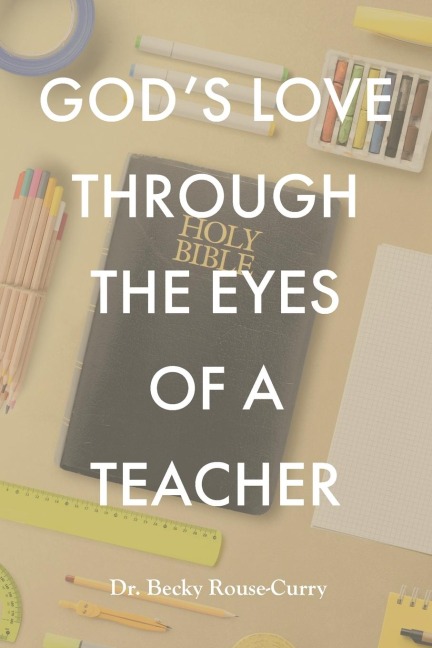 Gods Love Through the Eyes of a Teacher