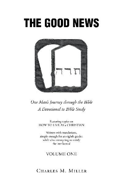 The Good News: One Man's Journey Through the Bible: A Devotional to Bible Study