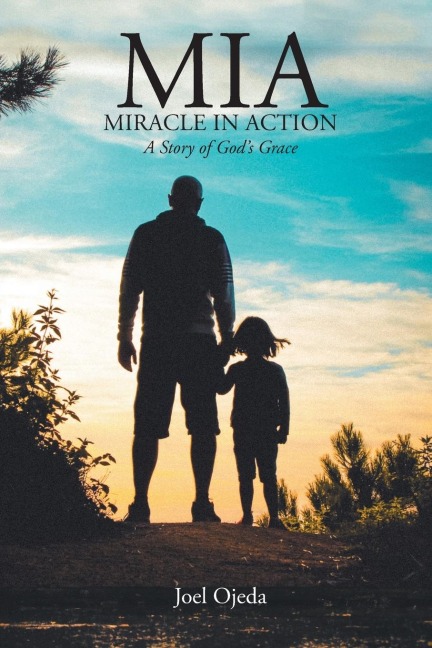 MIA: Miracle in Action: A Story of Gods Grace