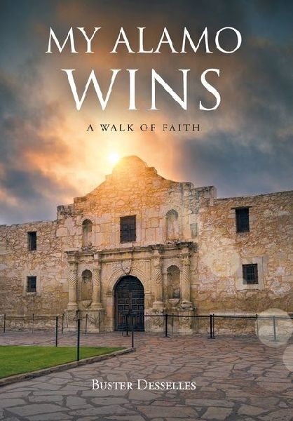My Alamo Wins - A Walk of Faith