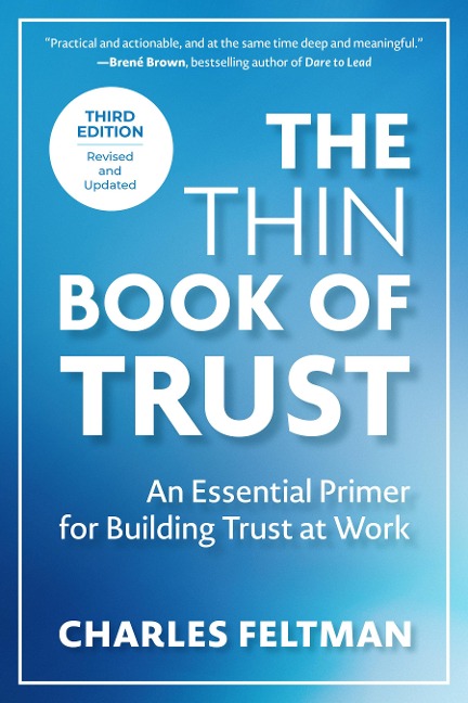 The Thin Book of Trust, Third Edition: An Essential Primer for Building Trust at Work