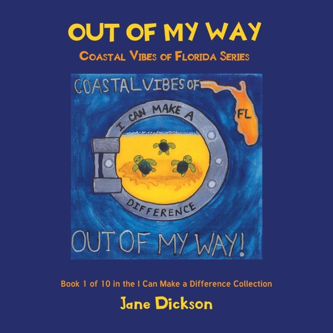 Out of My Way: Coastal Vibes of Florida Series: Book 1 of 10 in the I Can Make a Difference Collection