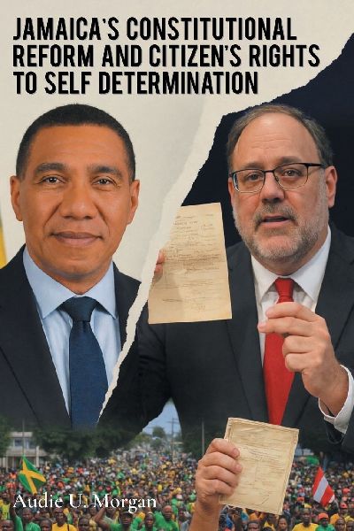 Jamaica's Constitutional Reform and Citizen's Rights to Self Determination