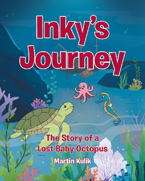 Inkys Journey: The Story of a Lost Baby Octopus