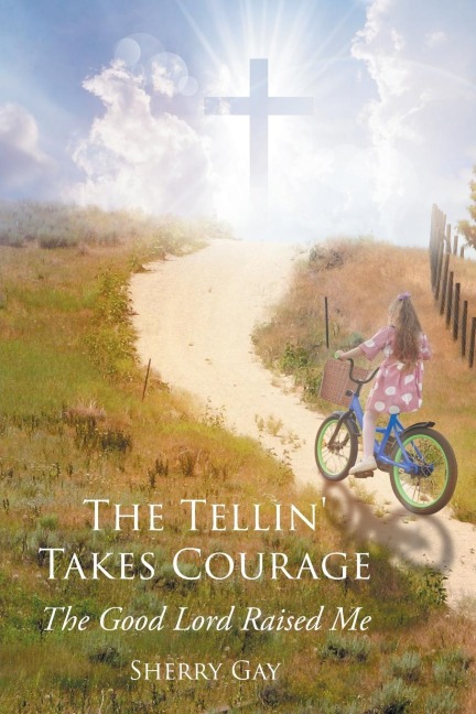 The Tellin Takes Courage: The Good Lord Raised Me