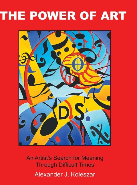 The Power Of Art: An Artists Search for Meaning Through Difficult Times