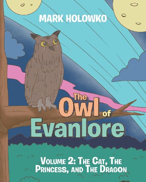 The Owl of Evanlore: Volume 2: The Cat, The Princess, and The Dragon