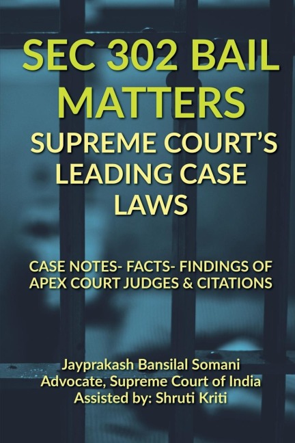 SEC 302 BAIL MATTERS- SUPREME COURTS LEADING CASE LAWS
