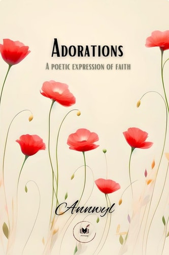 Adorations A Poetic Expression Of Faith