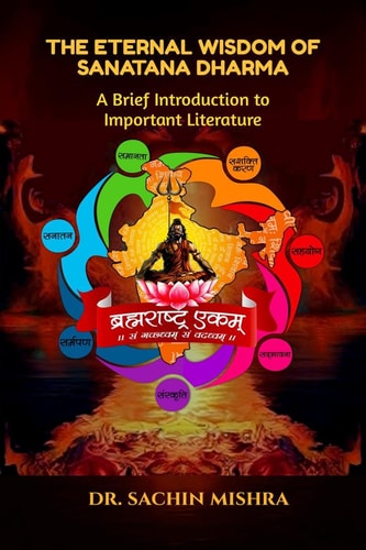 The Eternal Wisdom of Sanatana Dharma A Brief Introduction to Important Literature