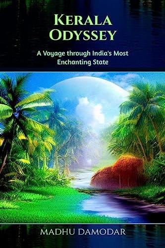 Kerala Odyssey A Voyage Through India's Most Enchanting State