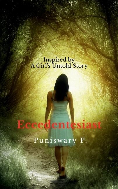 Eccedentesiast: Inspired by A Girl's Untold Story
