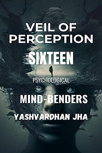 Veil of Perception Sixteen Psychological Mind-Benders
