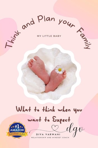 Think and Plan Your Family What to Think when You Want to Expect
