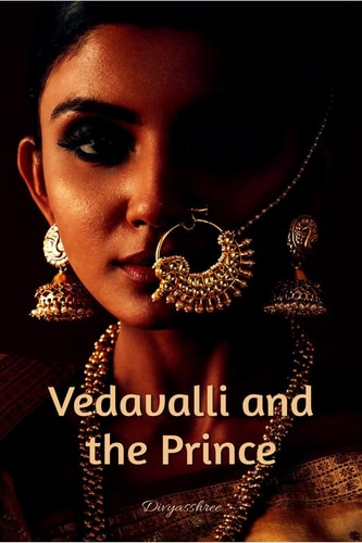 Vedavalli and the Prince A Historical Tale of Betrayal, and Revenge and Love