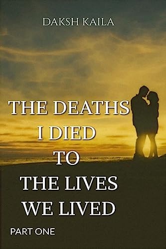 The Deaths I Died to the Lives We Lived