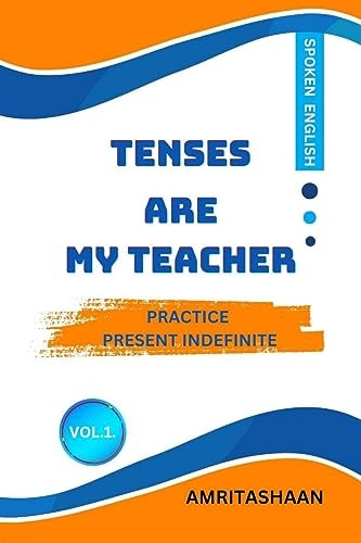Tenses Are My Teacher Practice Present Indefinite For Speaking English
