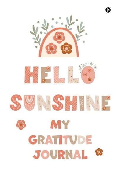 Hello Sunshine: My Gratitude Journal