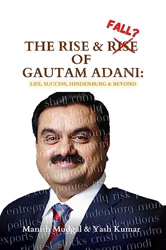 The Rise & Fall? of Gautam Adani Success, Politics, Hindenburg & Beyond