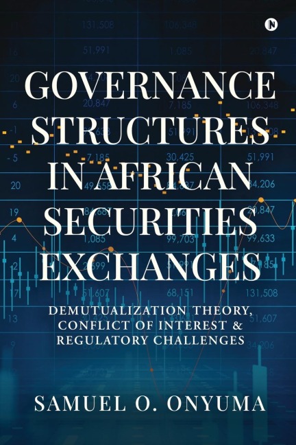 Governance Structures in African Securities Exchanges: Demutualization Theory, Conflict of Interest and Regulatory Challenges