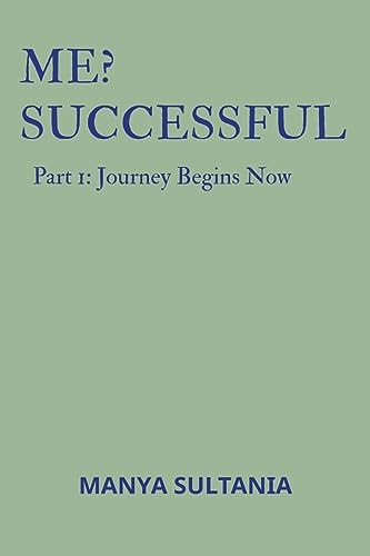 Me? Successful Part 1: Journey Begins Now ..