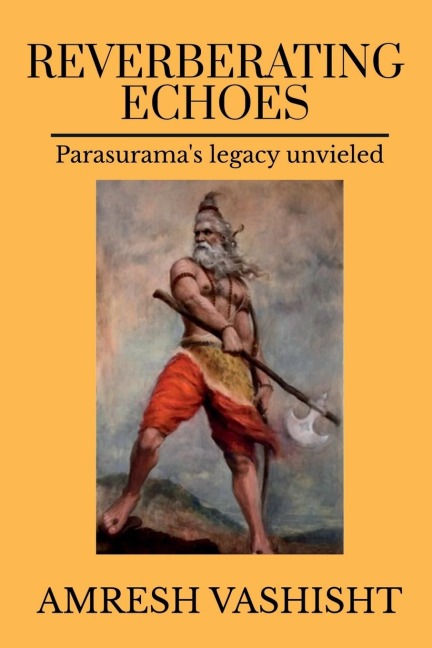 Reverberating Echoes: Parasurama's Legacy Unveiled