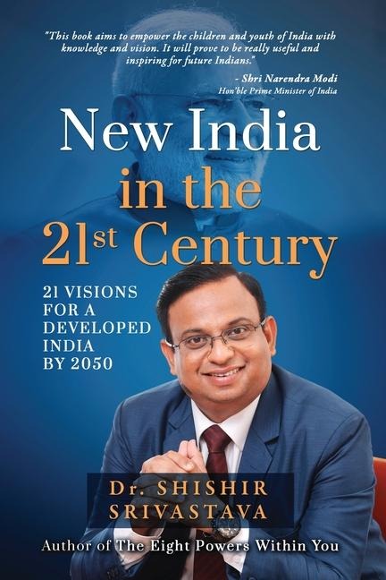 New India in the 21st Century: 21 Visions for a Developed India by 2050