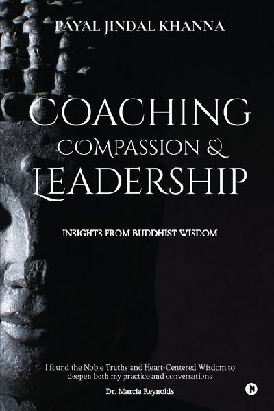 Coaching Compassion & Leadership: Insights From Buddhist Wisdom.: Insights From Buddhist Wisdom.